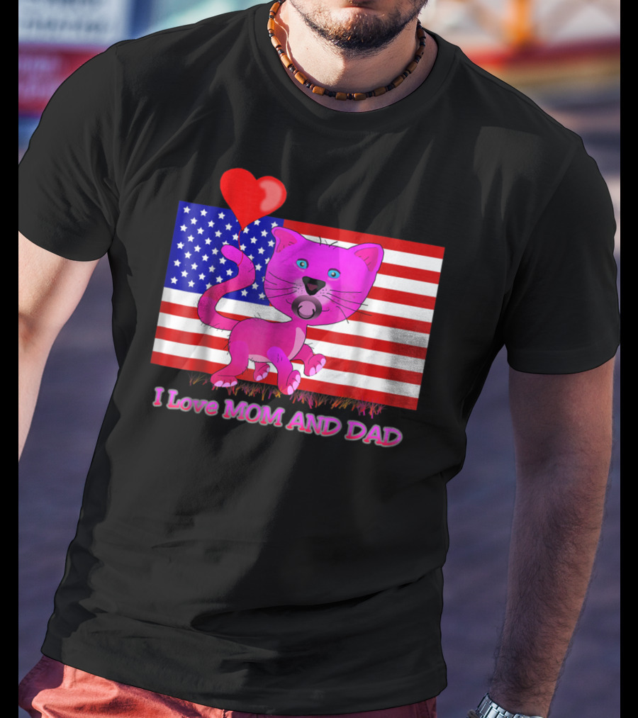 I Love Mom And Dad US Patriotic Pink Cat With Heart And Flag Background T-Shirt