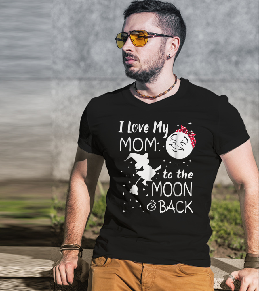 I Love My Mom To The Moon And Back Funny Family Witch And Moon T-Shirt
