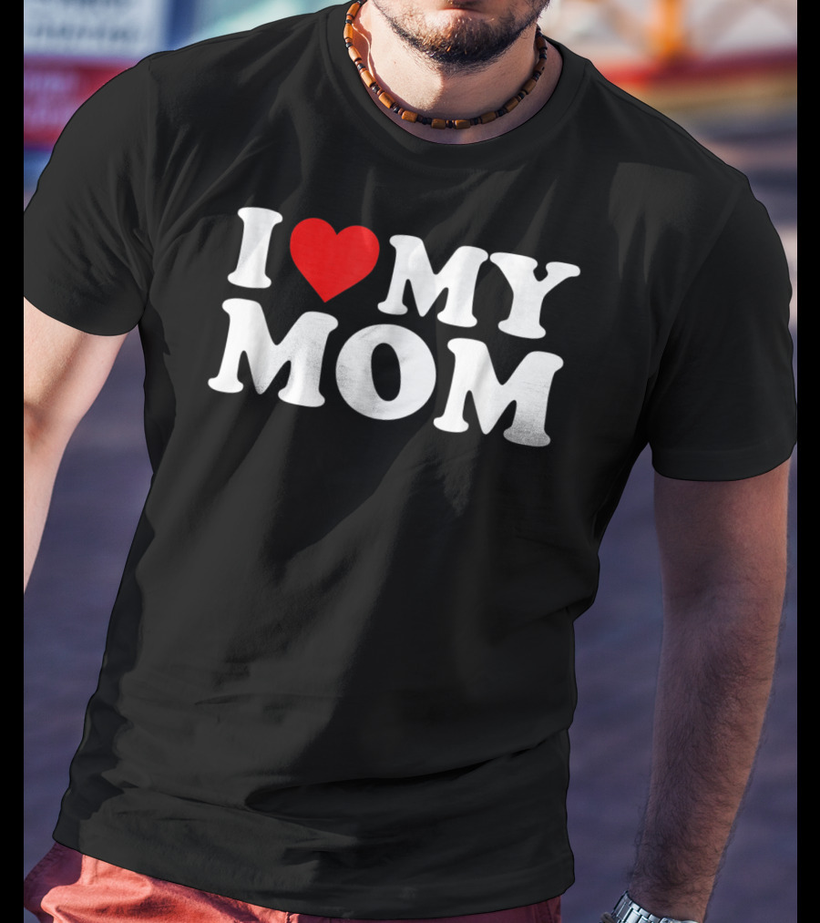 I Heart My Mom With Heart88 T-Shirt