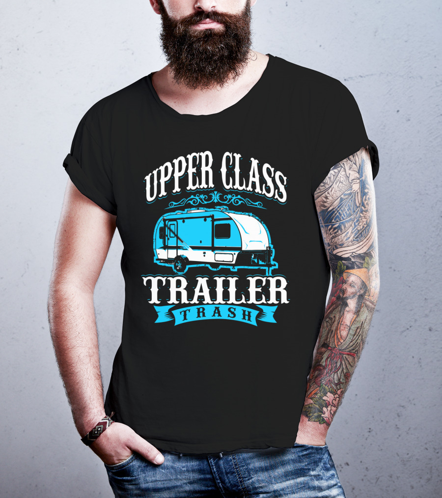 Upper Class Trailer Trash Funny Mom RV Camper 73 T-Shirt