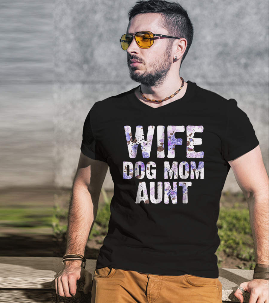 Wife Dog Mom Aunt Floral Pattern Text T-Shirt