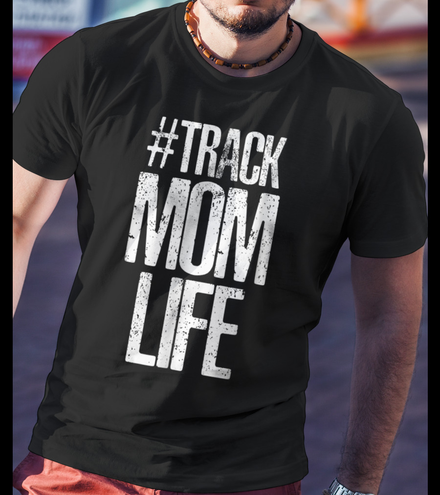 Track Mom Life Marathon T-Shirt