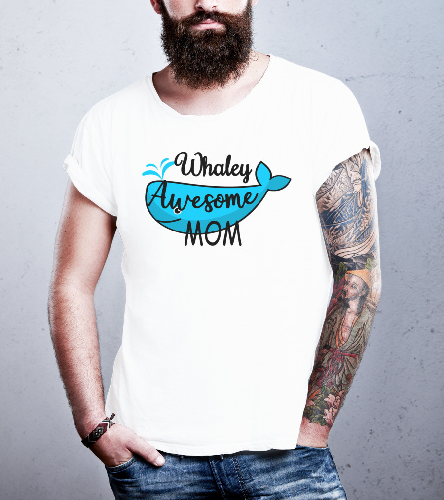 Whaley Awesome Mom Whale Pun Playful T-Shirt