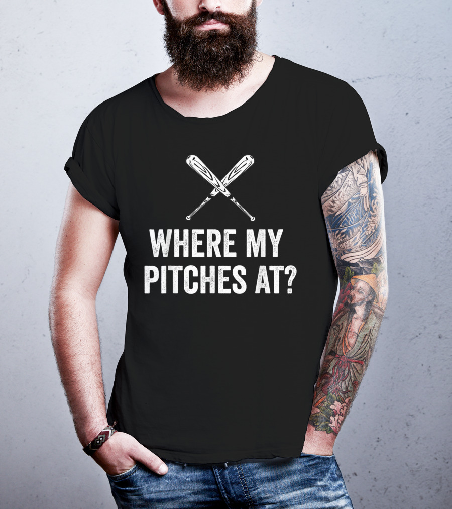 Where My Pitches At Funny Baseball Bats Iconic Humor T-Shirt