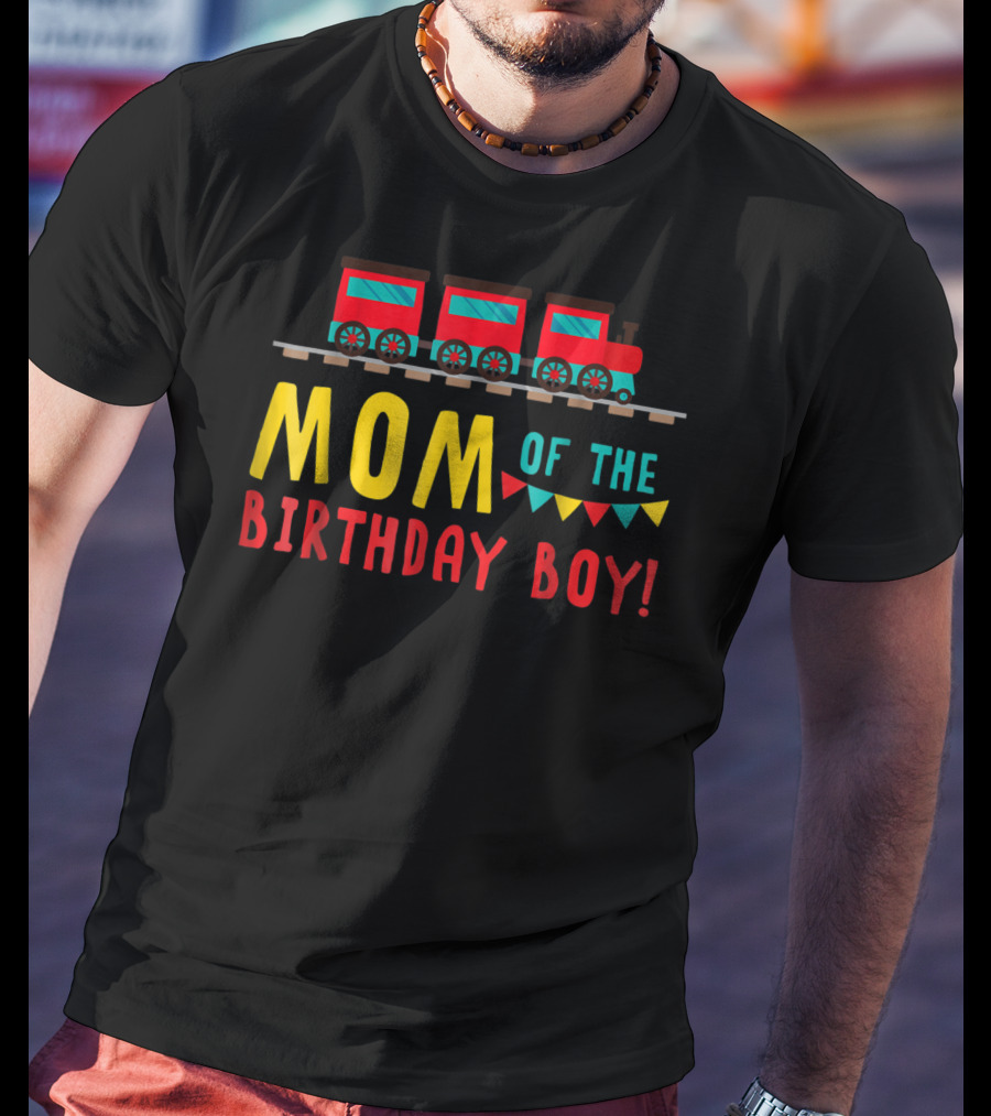 Mom Of The Birthday Boy Train T-Shirt