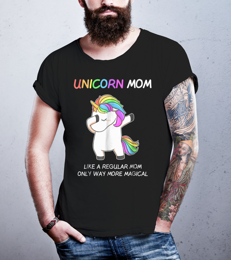 UNICORN MOM Like A Regular Mom Only Way More Magical Rainbow Dabbing Unicorn T-Shirt