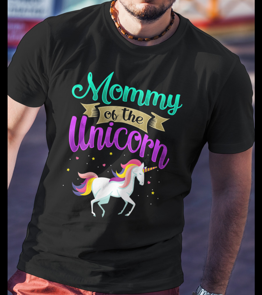 Mommy Of The Unicorn Rainbow Magic T-Shirt