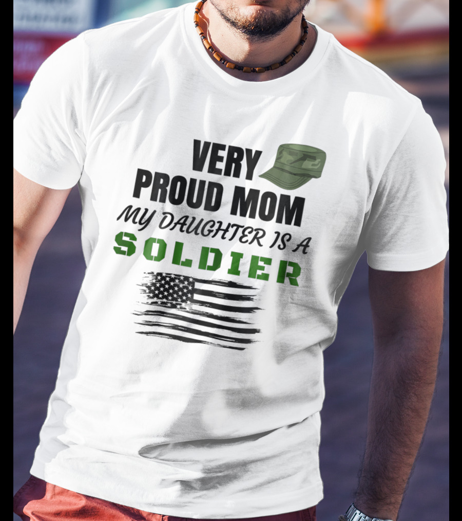 Very Proud Mom My Daughter Is A Soldier Camouflage Hat And American Flag T-Shirt