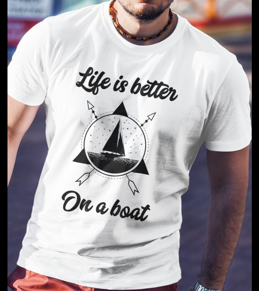 Life Is Better On A Boat Vintage Sailing Boating Fishing T-Shirt