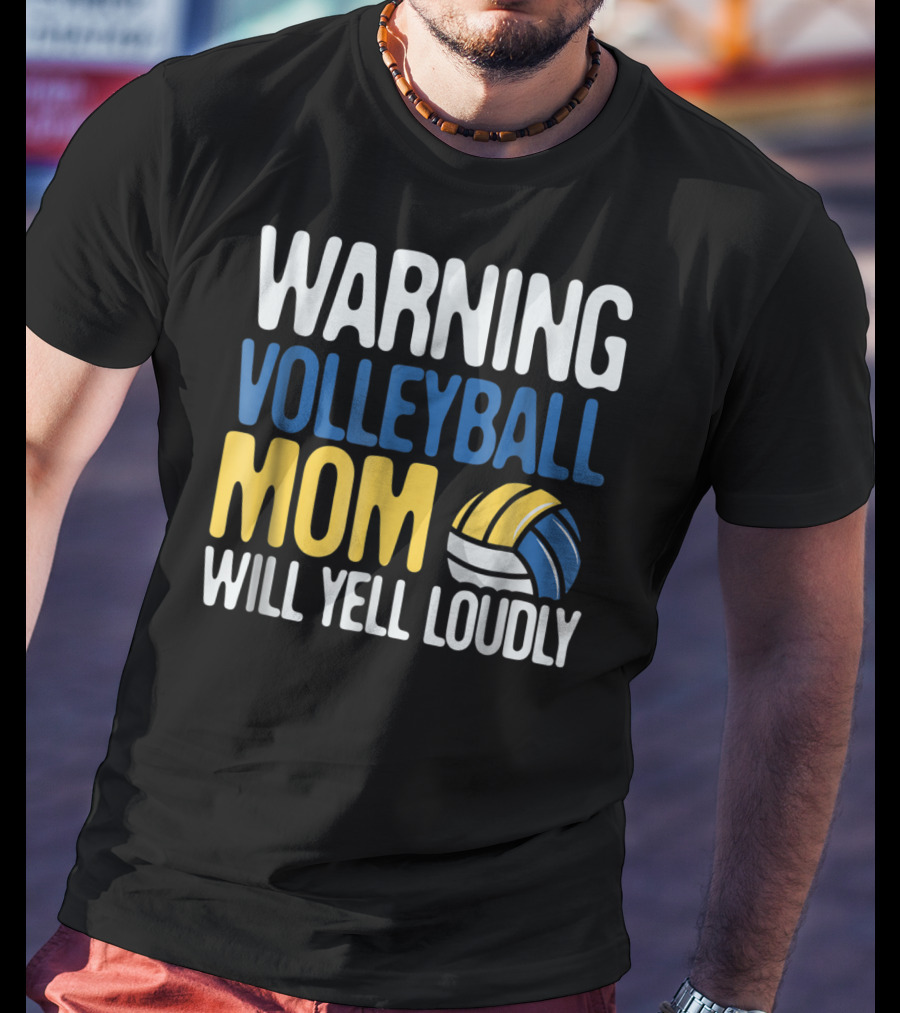 Warning Volleyball Mom Will Yell Loudly T-Shirt