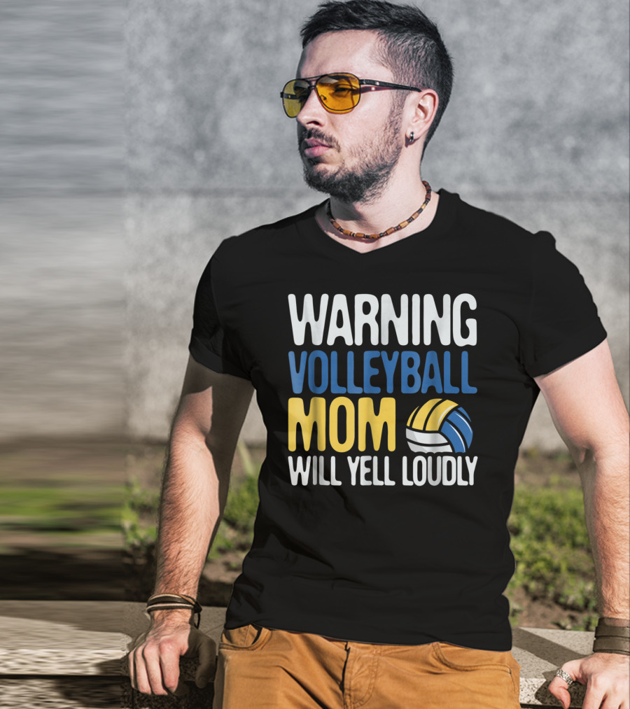 Warning Volleyball Mom Will Yell Loudly T-Shirt
