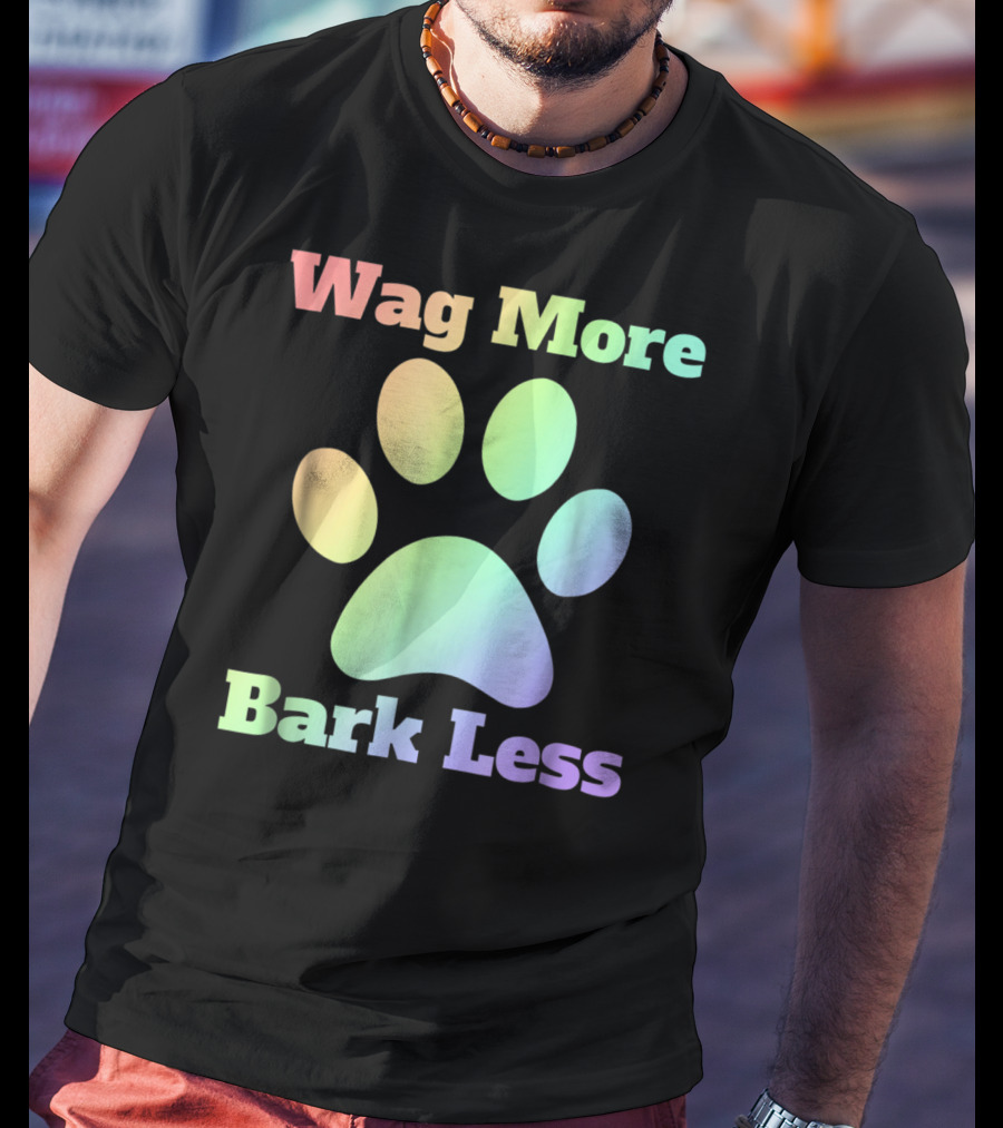 Wag More Bark Less Rainbow Paw Dog Mom Rescue Puppy Shelter T-Shirt