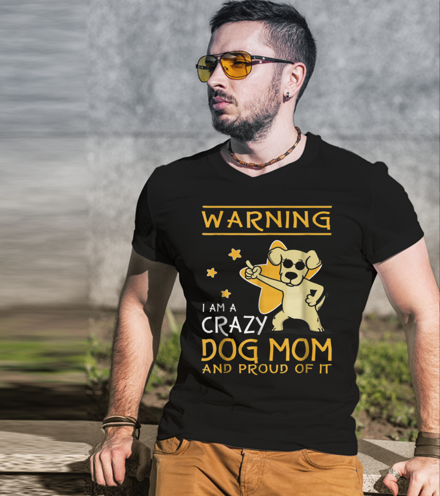 Warning I Am A Crazy Dog Mom And Proud Of It With Playful Cartoon Dog And Stars T-Shirt