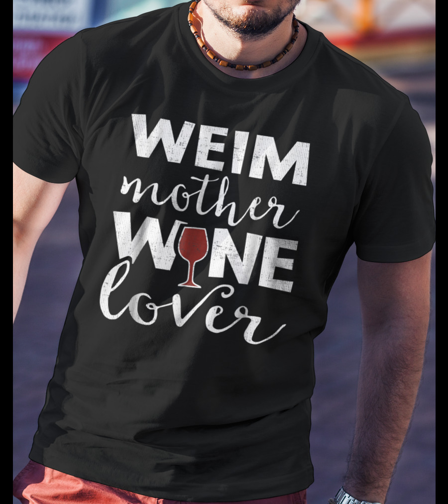 WEIM Mother Wine Lover T-Shirt