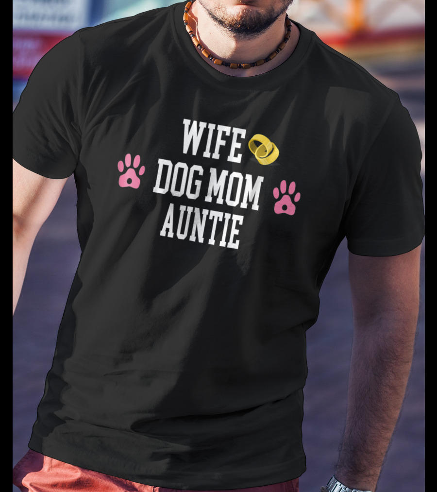 Wife Dog Mom Auntie Rings Paw Prints T-Shirt
