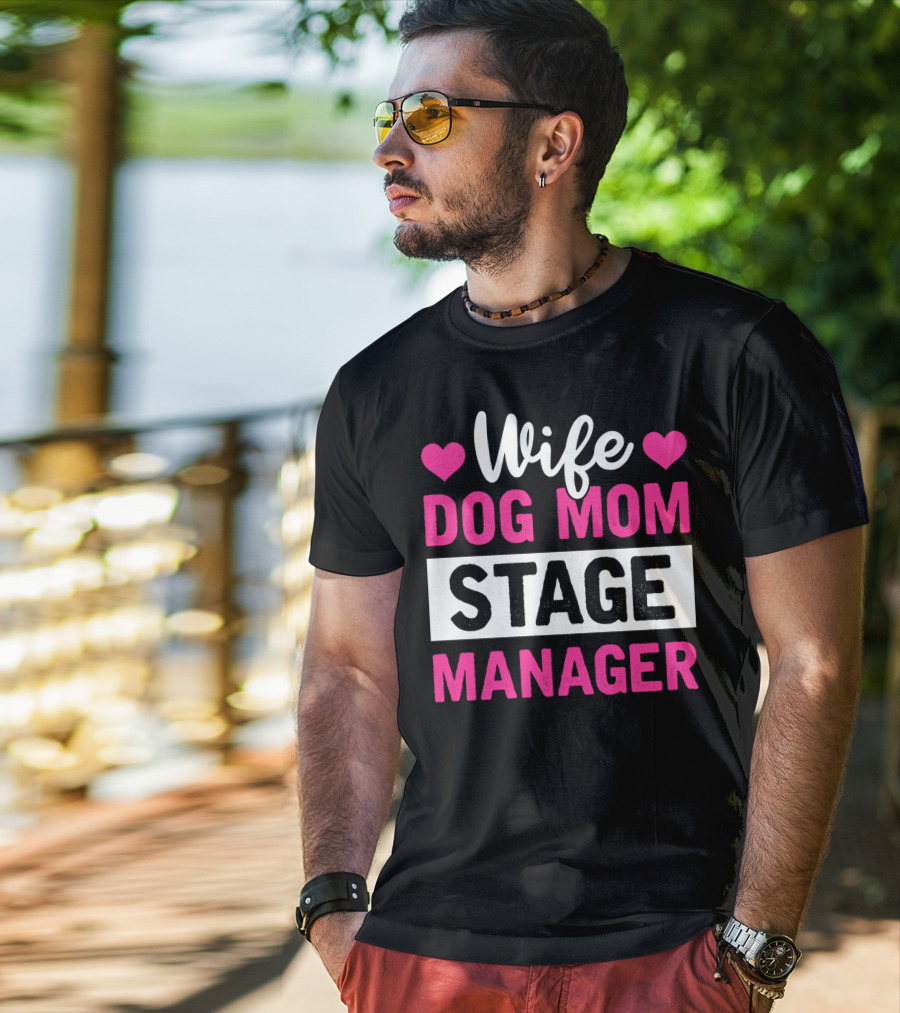 Wife Dog Mom Stage Manager With Hearts T-Shirt
