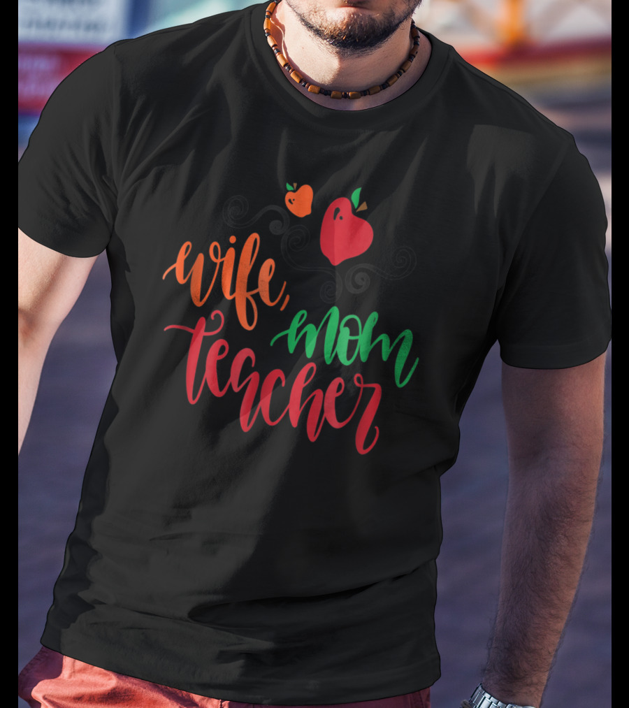 Wife Mom Teacher Apple43 T-Shirt