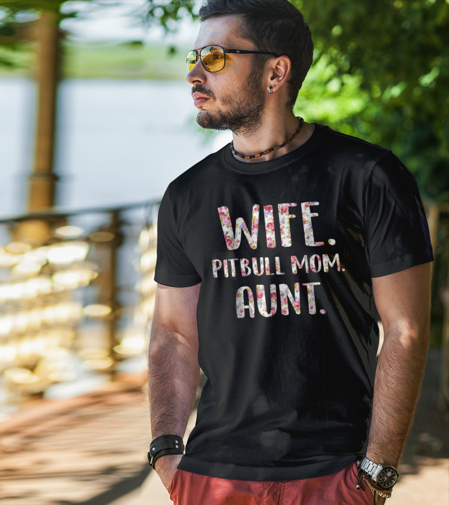 Wife Pitbull Mom Aunt Flower Text Dog Lovers46 T-Shirt