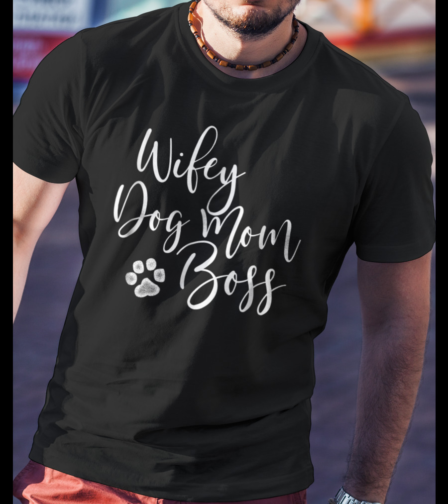Wifey Dog Mom Boss Paw Prints T-Shirt