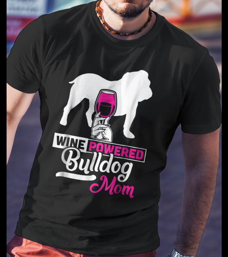 Wine Powered Bulldog Mom T-Shirt
