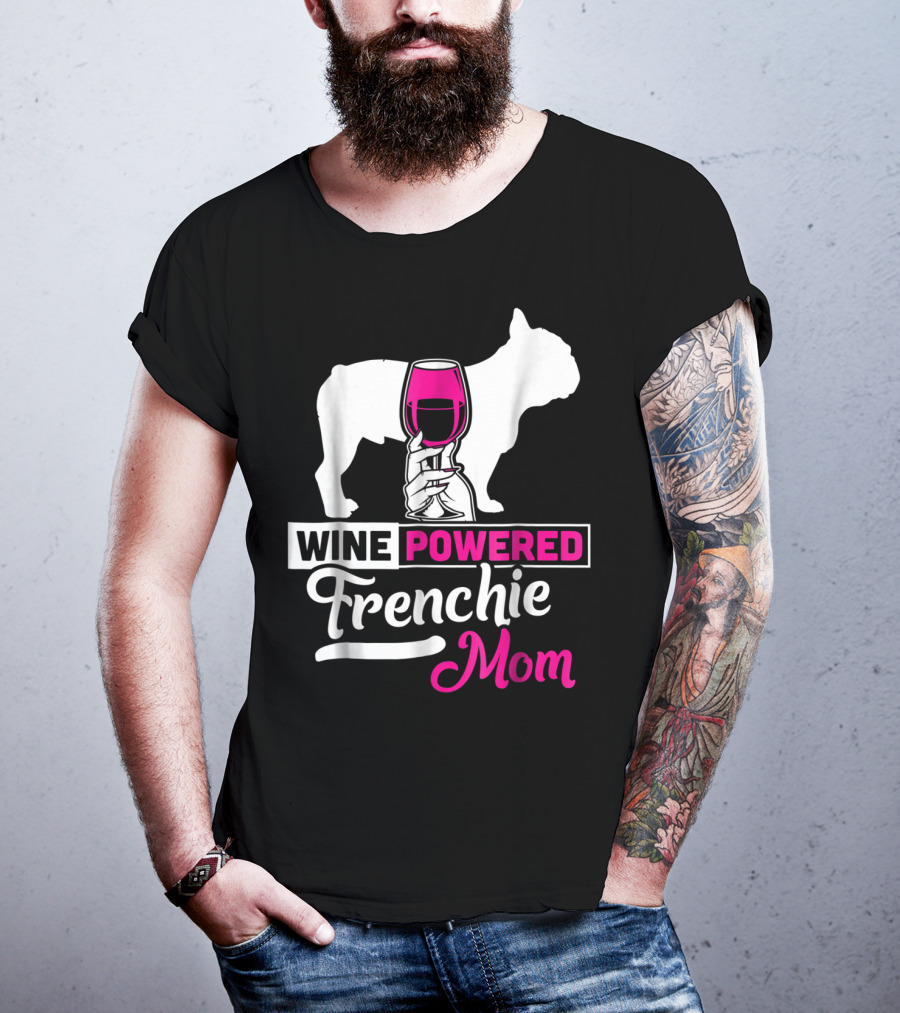 Wine Powered Frenchie Mom T-Shirt