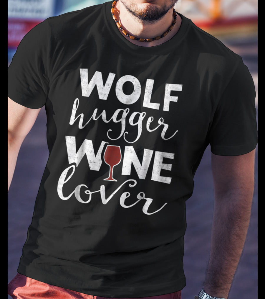 Wolf Hugger Wine Lover For Grandma Aunt16 T-Shirt