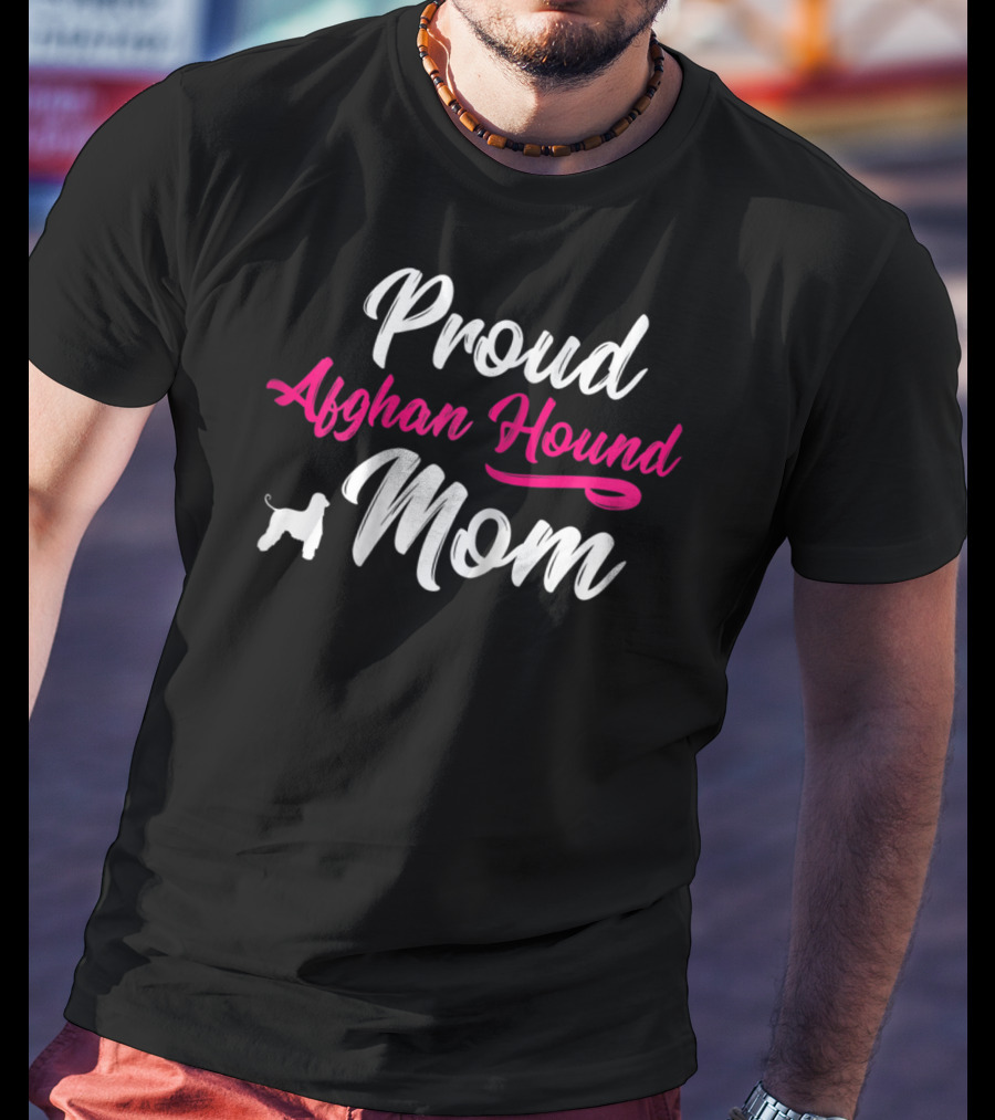 Proud Afghan Hound Mom Mother Mommy T-Shirt