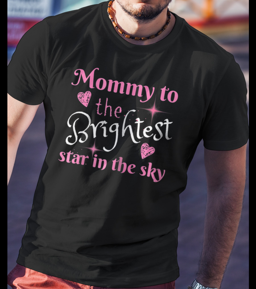 Mommy To The Brightest Star In The Sky T-Shirt