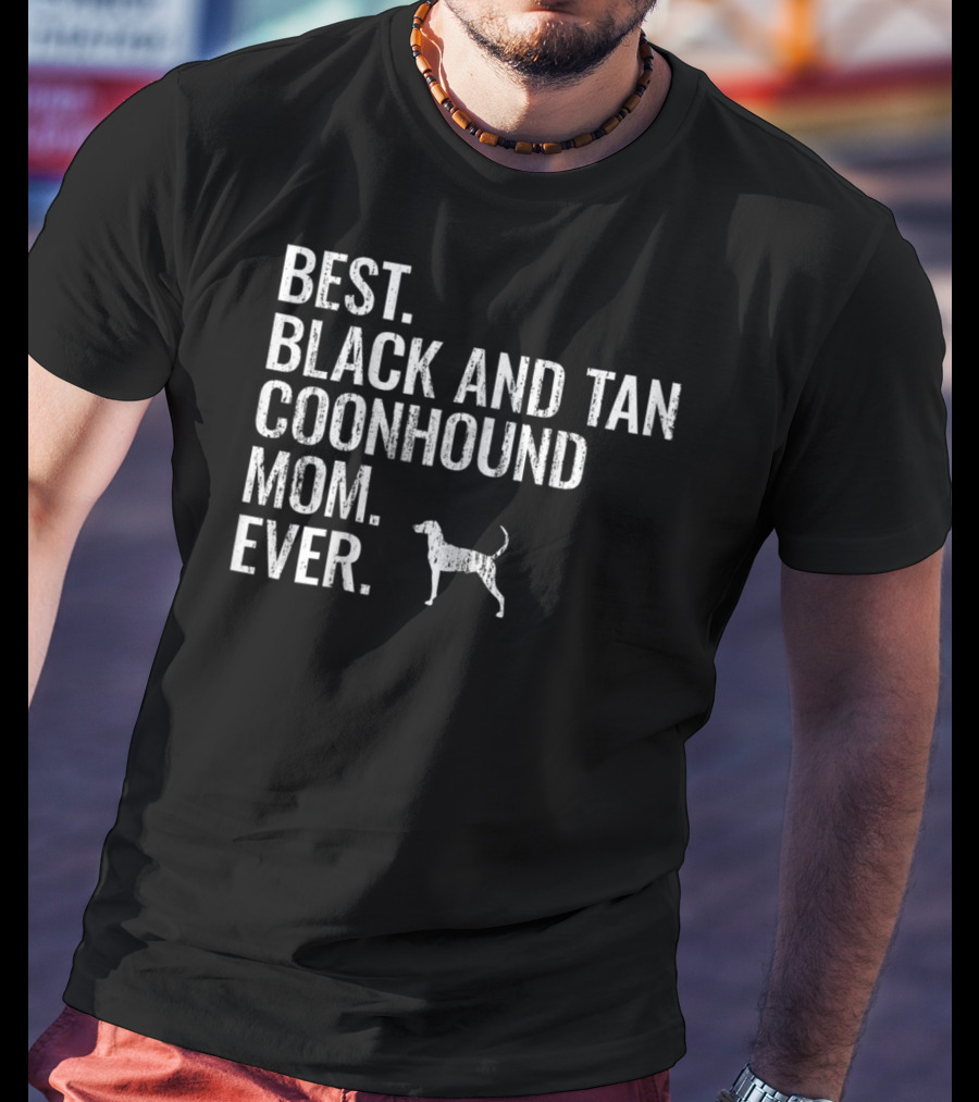 Best Black And Tan Coonhound Mom Ever Dog Owner T-Shirt