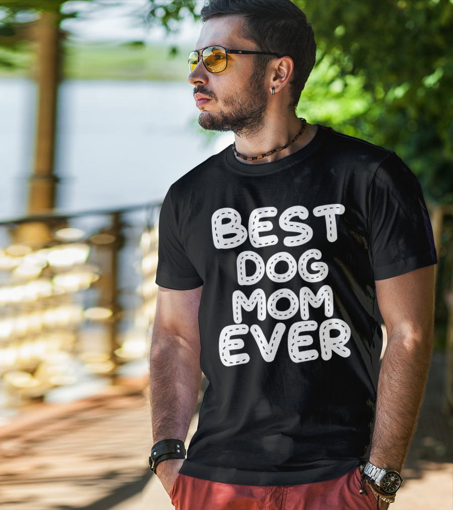 Best Dog Mom Ever T-Shirt