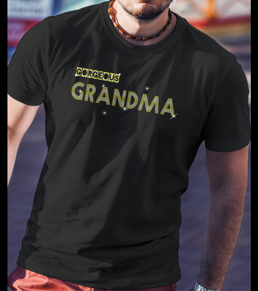 Gorgeous Grandma T-Shirt