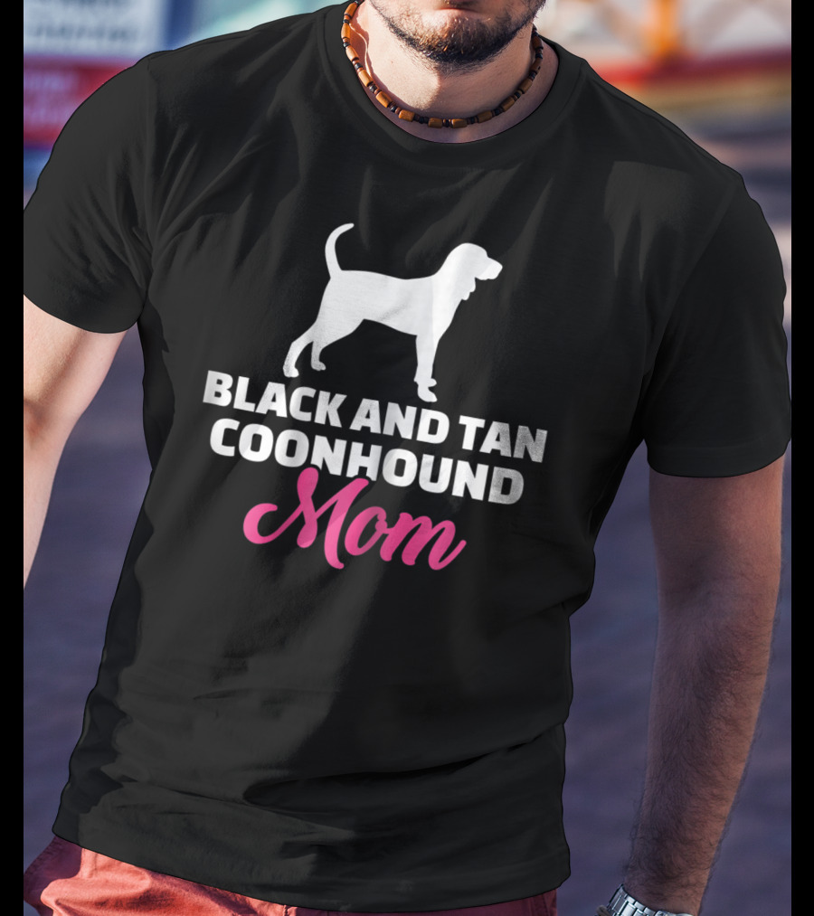 Black And Tan Coonhound Mom T-Shirt