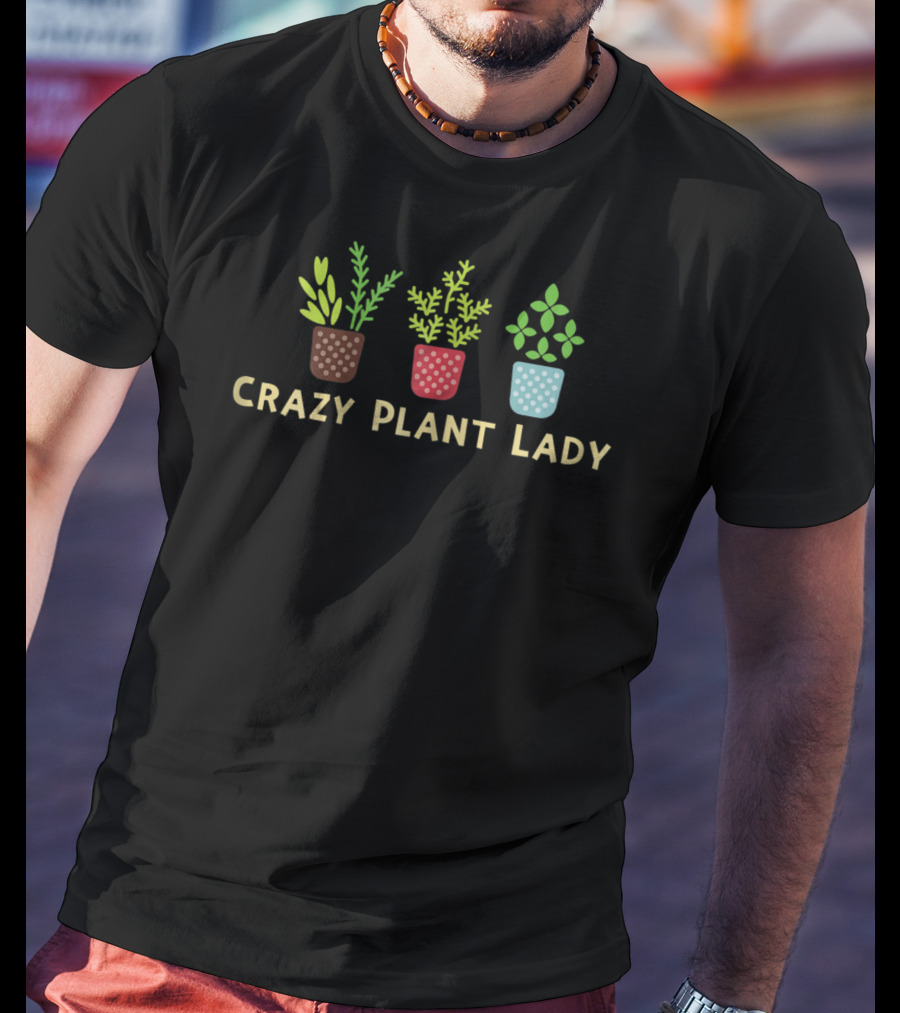 Crazy Plant Lady Three Colorful Potted Plants T-Shirt