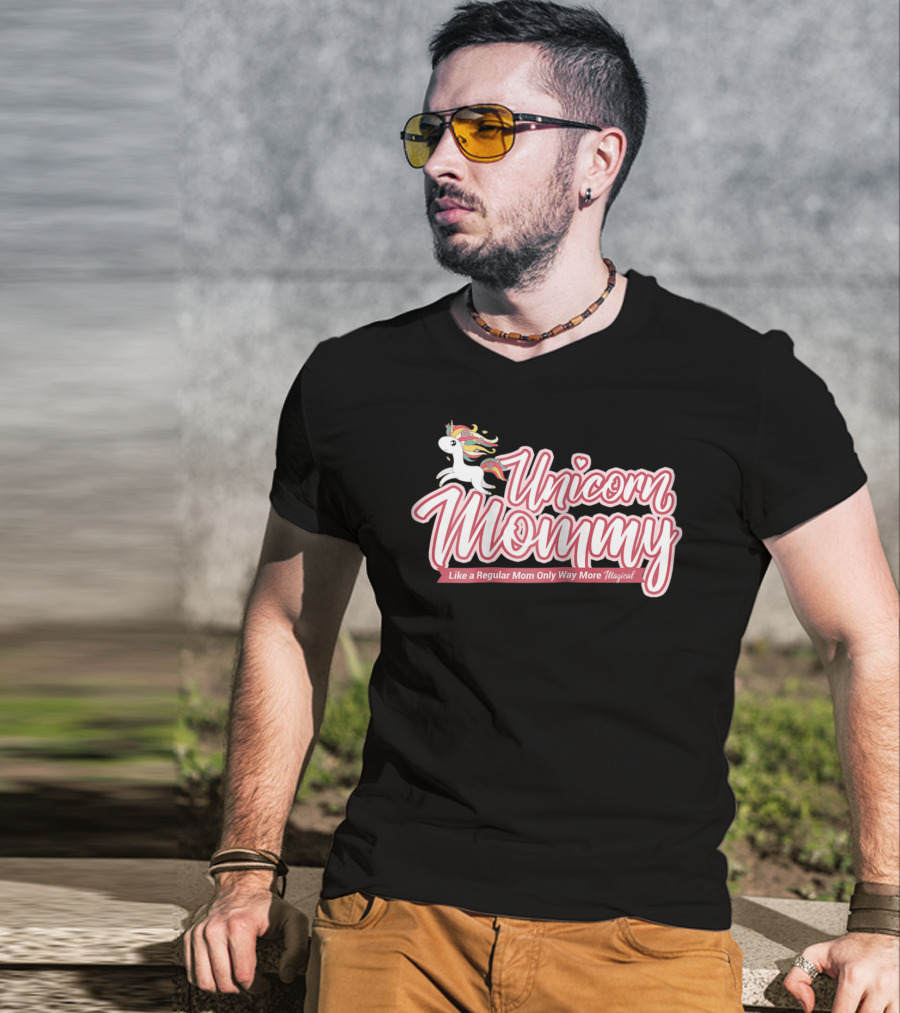 Unicorn Mommy Like A Regular Mom Only Way More Magical T-Shirt