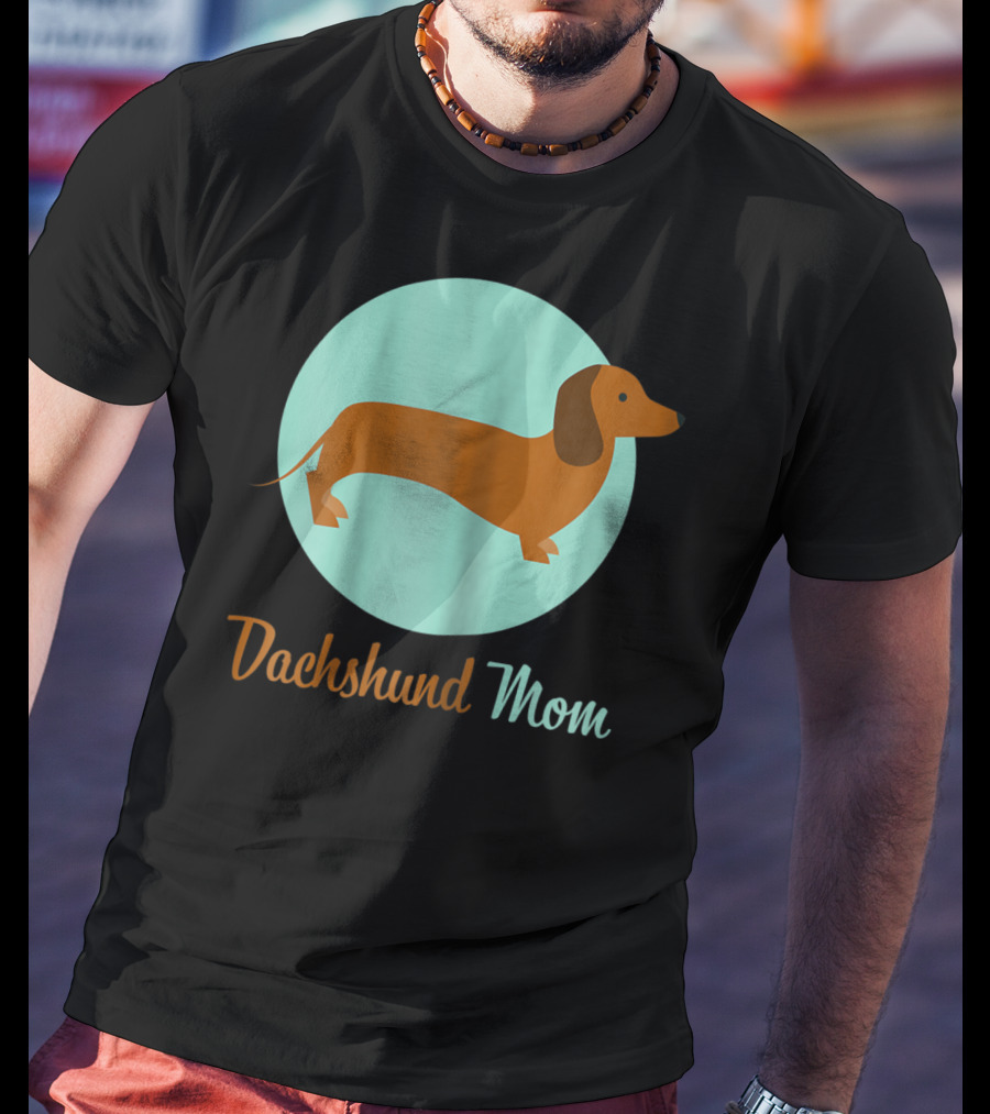 Dachshund Mom Weiner Dog Lover Mommy Tee62 T-Shirt