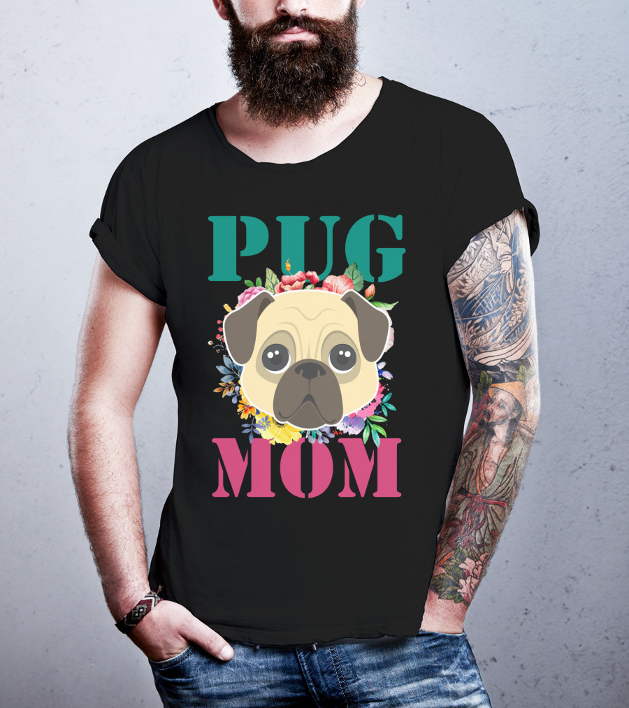 Pug Mom Floral Puppy Pet With Colorful Flowers T-Shirt