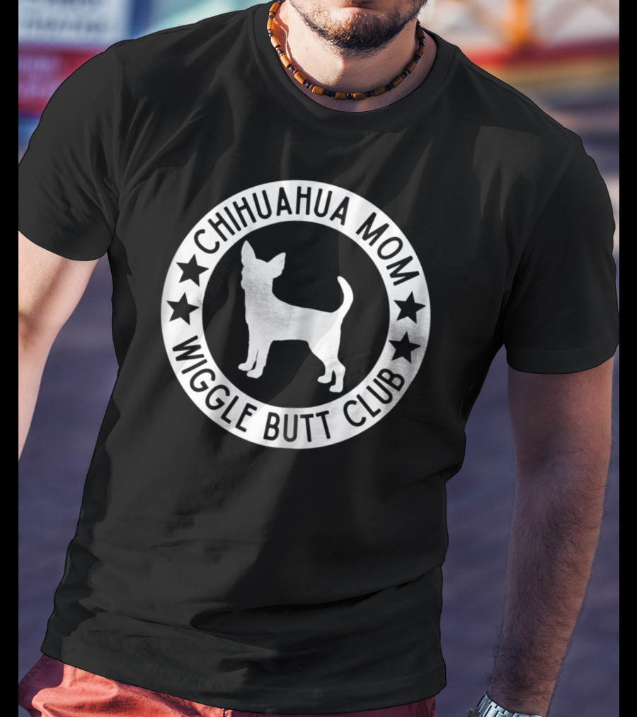 Chihuahua Mom Wiggle Butt Club For Chihuahua Lovers41 T-Shirt