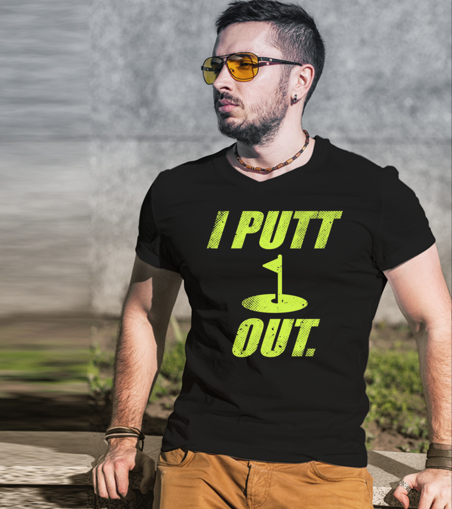 I Putt Out Funny Golf Cute Mom53 T-Shirt
