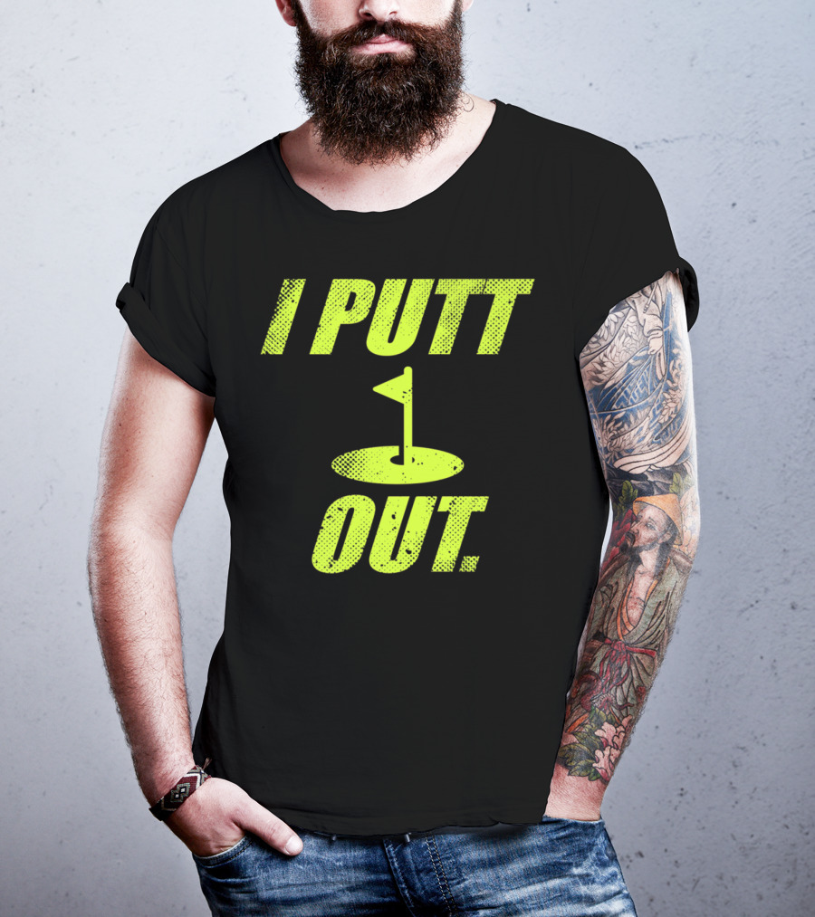 I Putt Out Funny Golf Cute Mom53 T-Shirt