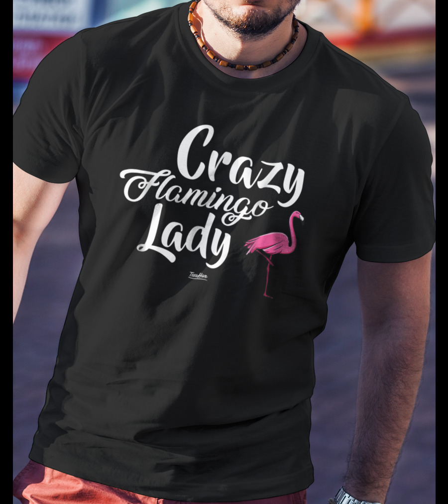 Crazy Flamingo Lady Flamingo Mom Funny Flamingo Lover Quirky Flamingo Enthusiast T-Shirt