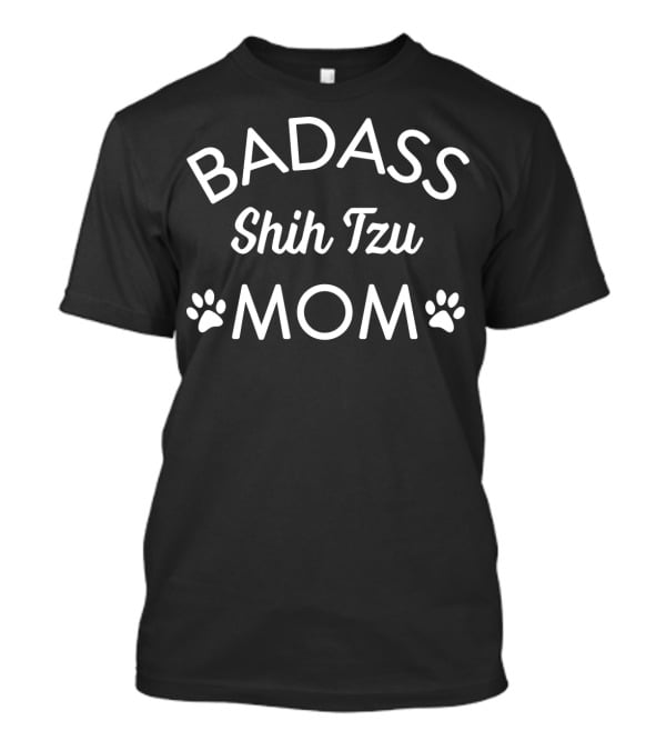 Badass Shih Tzu Mom T-Shirt