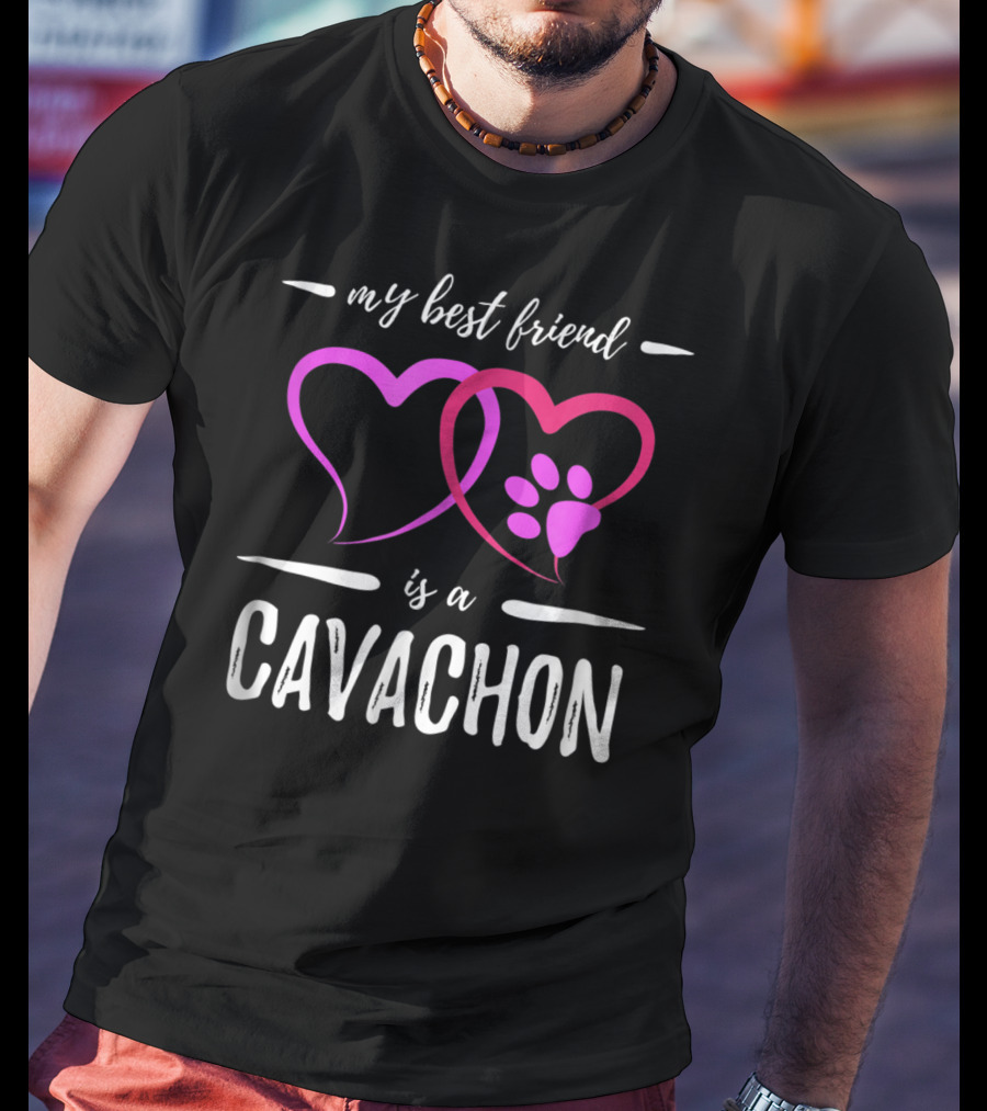 My Best Friend Is A Cavachon Dog Mom Funny Hearts Pawprint T-Shirt