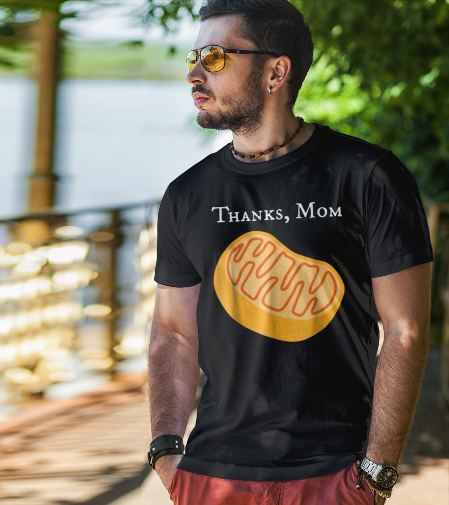 Thanks Mom Biology Mitochondria Science9 T-Shirt
