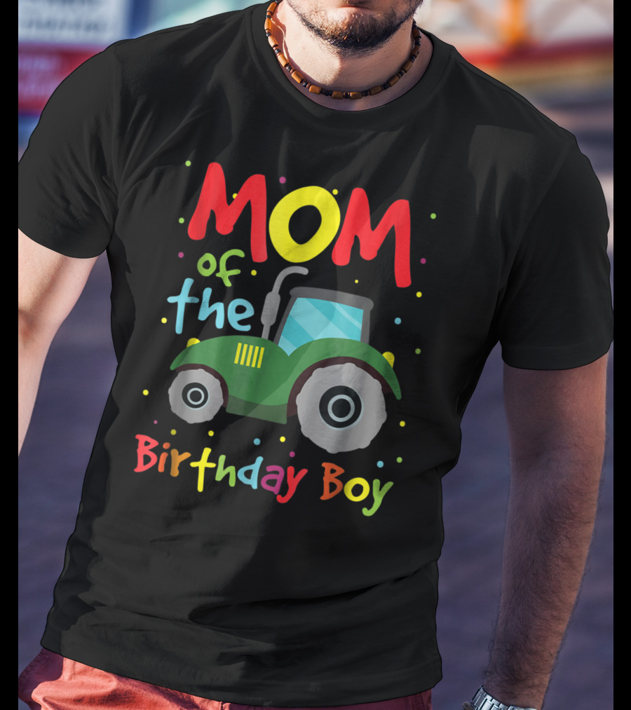 Mom Of The Birthday Boy Construction Party Tractor T-Shirt