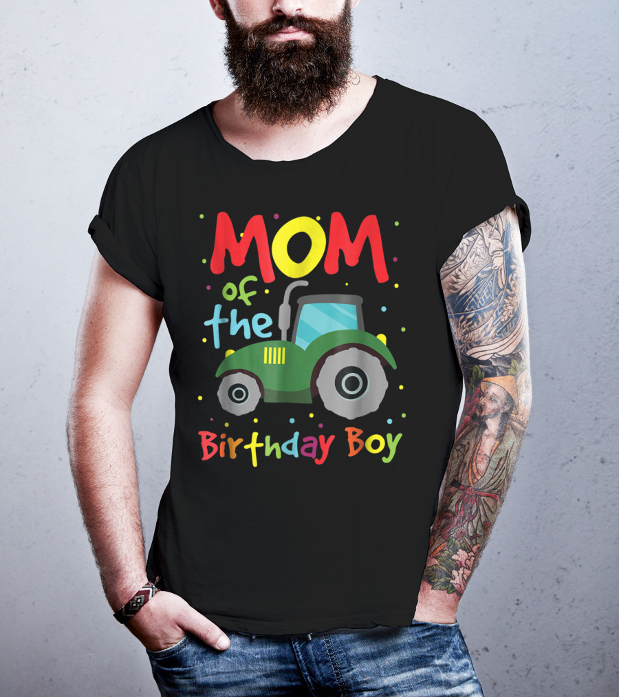 Mom Of The Birthday Boy Construction Party Tractor T-Shirt