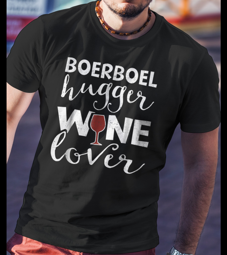 Boerboel Hugger Wine Lover T-Shirt