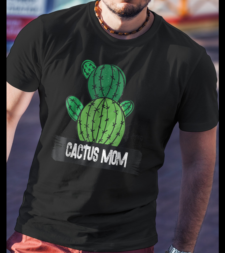 Cactus MOM Cactus Lover Nature Botanical T-Shirt