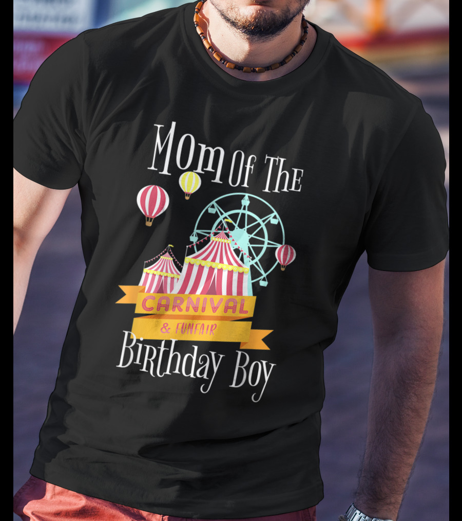 Mom Of The Carnival And Funfair Birthday Boy T-Shirt