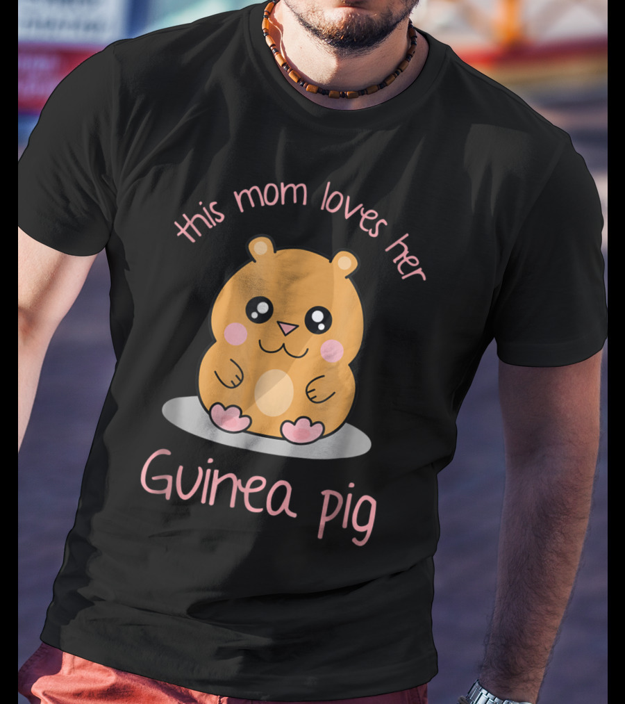 This Mom Loves Her Cute Kawaii Guinea Pig T-Shirt