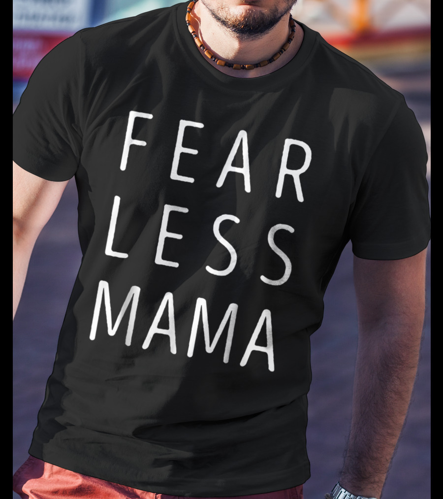 Fearless Mama T-Shirt